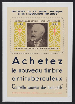 In the battle against tuberculosis, a portrait of Calmette, as the saviour of children through his BCG vaccine, invites the purchase of fund-raising stamps. Colour lithograph after H. Cheffer, 1934.