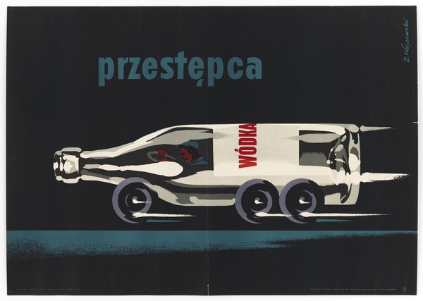 A vodka bottle on its side driven like a sports car; representing people who drink and drive as criminals. Colour lithograph by Z. Waszewski, 1961.