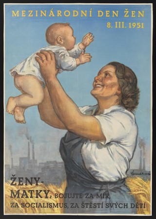 A happy socialist mother, dressed in her workwear, holding her baby, surrounded by productive factories and wheat-fields; advertising International Women's Day, 1951. Colour lithograph after Čermáková, 1951.