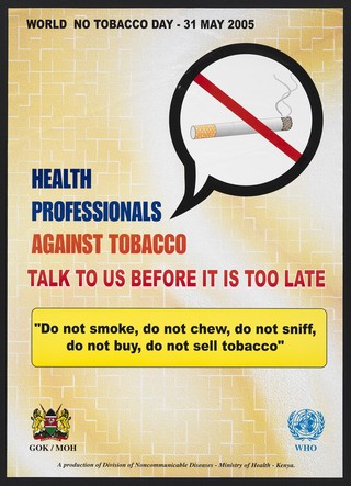 A no smoking sign: World No Tobacco Day in Kenya. Colour lithograph by Ministry of Public Health and Sanitation, 2005.