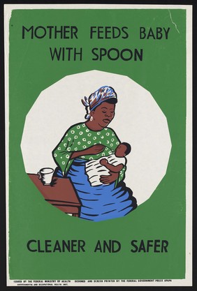 A woman feeding her baby by spoon: child nutrition in Nigeria. Colour screen print by Federal Ministry of Health, ca. 2000.