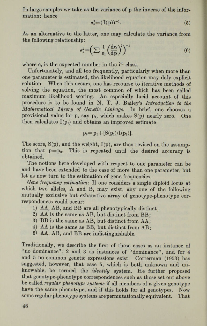 Table 2.—Some regular three allele phenotype systems and the appropriate gene frequency estimates. The genotypes which are presumed to be phenotypically indistinguishable are connected by a bar and ВС still a third. It should be noted that the gene A is silent; it invariably simulates В or C. Suppose, now, that in a sample of N, ni individuals were of the type (AA or AB or BB), пг were of the type (AC or CC), and Пз were of the type ВС. We assume that 50