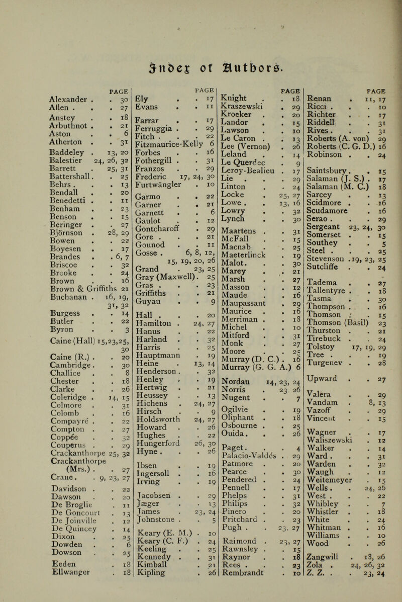 4 MR. HEINEMANN's ANNOUNCEMENTS. THE PAGET PAPERS. DIPLOMATIC AND OTHER CORRESPONDENCE OF The Right Hon. SIR ARTHUR PAGET, G.C.ß. 1794-1807. [with two appendices, 1808 and 1828-1829], ARRANGED AND EDITED BY HIS SON The Right Hon. SIR AUGUSTUS B. PAGET, G.C.B., Laie Her Majesty's Ambassador in Vienna, With Notes by Mrs. J. R. Green. In Two Volumes, Demy 8vo, with Portraits, 32Í. net. These volumes deal with the earlier Napoleonic Wars, and throw a new light on almost every phase of that most vital period of European history. They are the Dispatches of one of His Britannic Majesty's Envoy-Plenipotentiaries at different European Courts during that period, and are unique probably as the account of an hostile eye-witness of the Campaign, which has so persistently been described from the side of the victorious intruder. The Paget Papers explain much that has been unexplained so far of the complicated policy of that time of shifting alliances, and especially the attitude of the lesser Courts. The policy of Prussia between Holland and Poland, the attitude of Bavaria, the temper of the Neapolitan Kingdom, were all brought under Sir Arthur Paget's notice in his successive embassies from 1794 to 1800. After the Peace of Amiens he watched from the Court of Vienna the building up of the Third Coalition, and was with the Emperor during the Campaign of Austerlitz ; while his final mission carried him to the Dardanelles, where, curiously enough, the same political play was then being gone through as has been witnessed there quite recently. The volumes will be edited by Sir Arthur Paget's son, the Rt. Hon. Sir Augustus Paget, G.C. В., late Her Majesty's Ambassador at Vienna, and illustrated with numerous Portraits of the chief contemporary figures of the time.