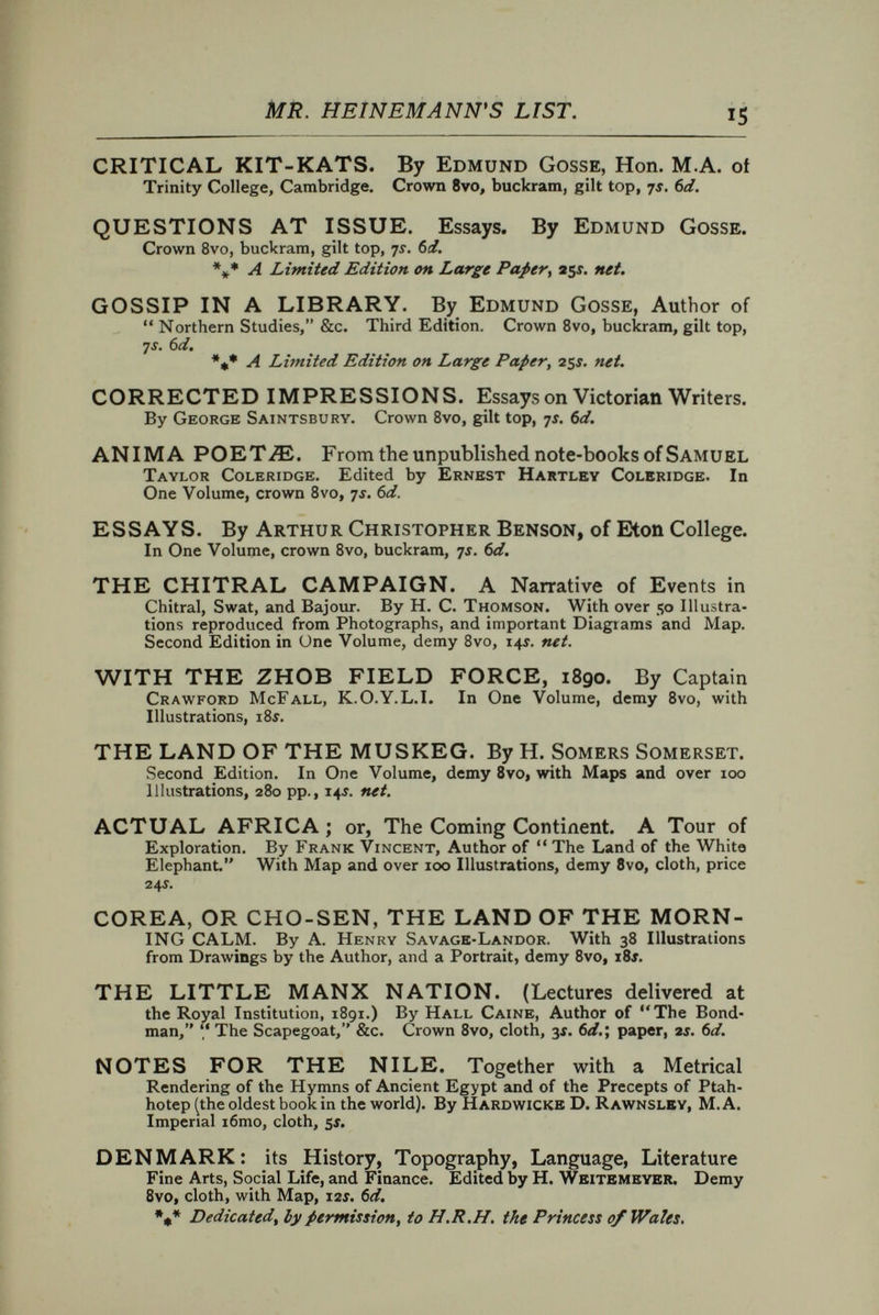 MR. HEINEMANN'S LIST. AS OTHERS SAW HIM. A Retrospect, A.D. 54. In One Volume. Crown 8vo, gilt top, 6s. ISRAEL AMONG THE NATIONS. Translated from the French of Anatole Leroy-Beaulieu, Member of the Institute of France. In One Volume, crown 8vo, js. 6d. THE JEW AT HOME. Impressions of a Summer and Autumn Spent with Him in Austria and Russia. By Joseph Pennell. With Illustrations by the Author. 4to, cloth, SJ. THE NEW EXODUS. A Study of Israel in Russia. By Harold Frederic. Demy 8vo, Illustrated, 16s. STUDIES OF RELIGIOUS HISTORY. By Ernest Renan, late of the French Academy. In One Volume, Svo, js. 6d. THE ARBITRATOR'S MANUAL. Under the London Chamber of Arbitration. Being a Practical Treatise on the Power and Duties of an Arbitrator, with the Rules and Procedure of the Court of Arbitration, and the Forms. By Joseph Seymour Salaman, Author of Trade Marks, &c. Fcap, Svo, 3s. 6d. MANNERS, CUSTOMS, AND OBSERVANCES: Their Origin and Signification. By Leopold Wagner. Crown Svo, 6s. A COMMENTARY ON THE WORKS OF HENRIK IBSEN. By HjALMAR Hjorth Boyesen, Author of Goethe and Schiller,  Essays on German Literature, &c. Crown Svo, cloth, js. 6d, net. THE LABOUR MOVEMENT IN AMERICA. By Richard T. Ely, Ph.D., Associate in Political Economy, John Hopkins University. Crown 8vo, cloth, ss. THE PASSION PLAY AT OBERAMMERGAU, 1890. By F. W. Farrar, d.d., F.R.S., Dean of Canterbury, &c. &c. 4to, cloth, 2S. bd. THE WORD OF THE LORD UPON THE WATERS. Sermons read by His Imperial Majesty the Emperor of Germany, while at Sea on his Voyages to the Land of the Midnight Sun. Composed by Dr. Richter, Army Chaplain, and Translated from the German by John R. McIlraith. 4to, cloth, zj. 6í¿ THE KINGDOM OF GOD IS WITHIN YOU. Christianity not as a Mystic Religion but as a New Theory of Life. By Count Leo Tolstoy. Translated from the Russian by Constance Garnett. Popular Edition in One Volume, cloth, г^. Ы,