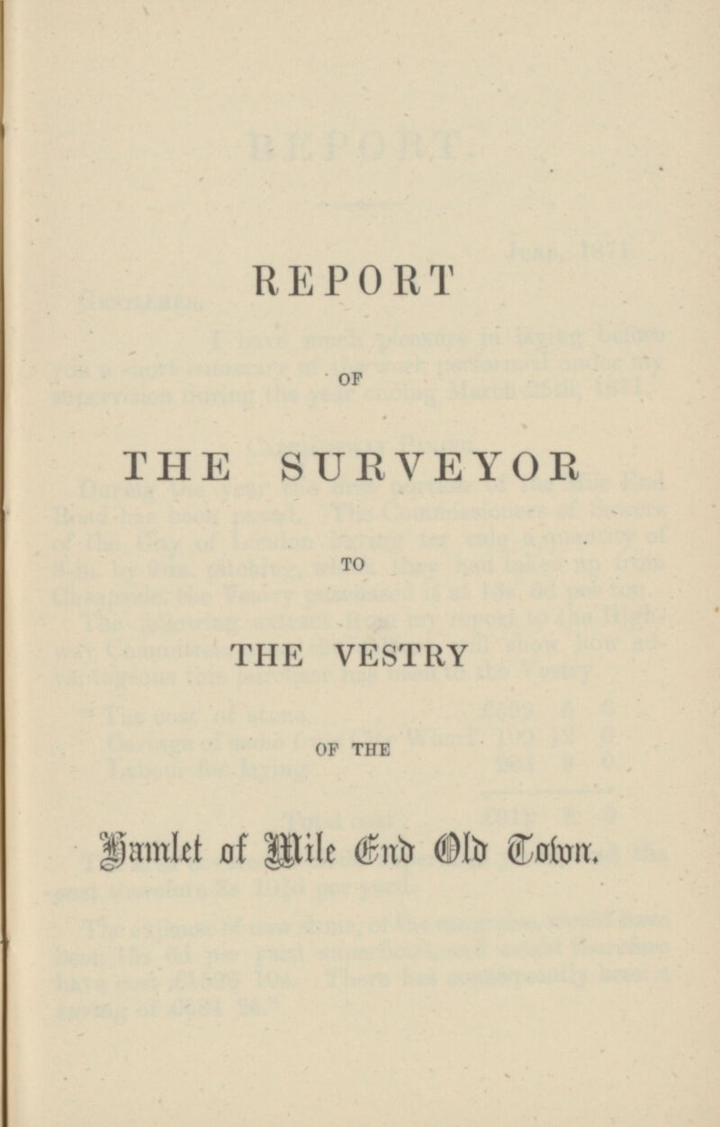 REPORT OF THE SURVEYOR TO THE VESTRY OF THE Hamlet of mile end old town