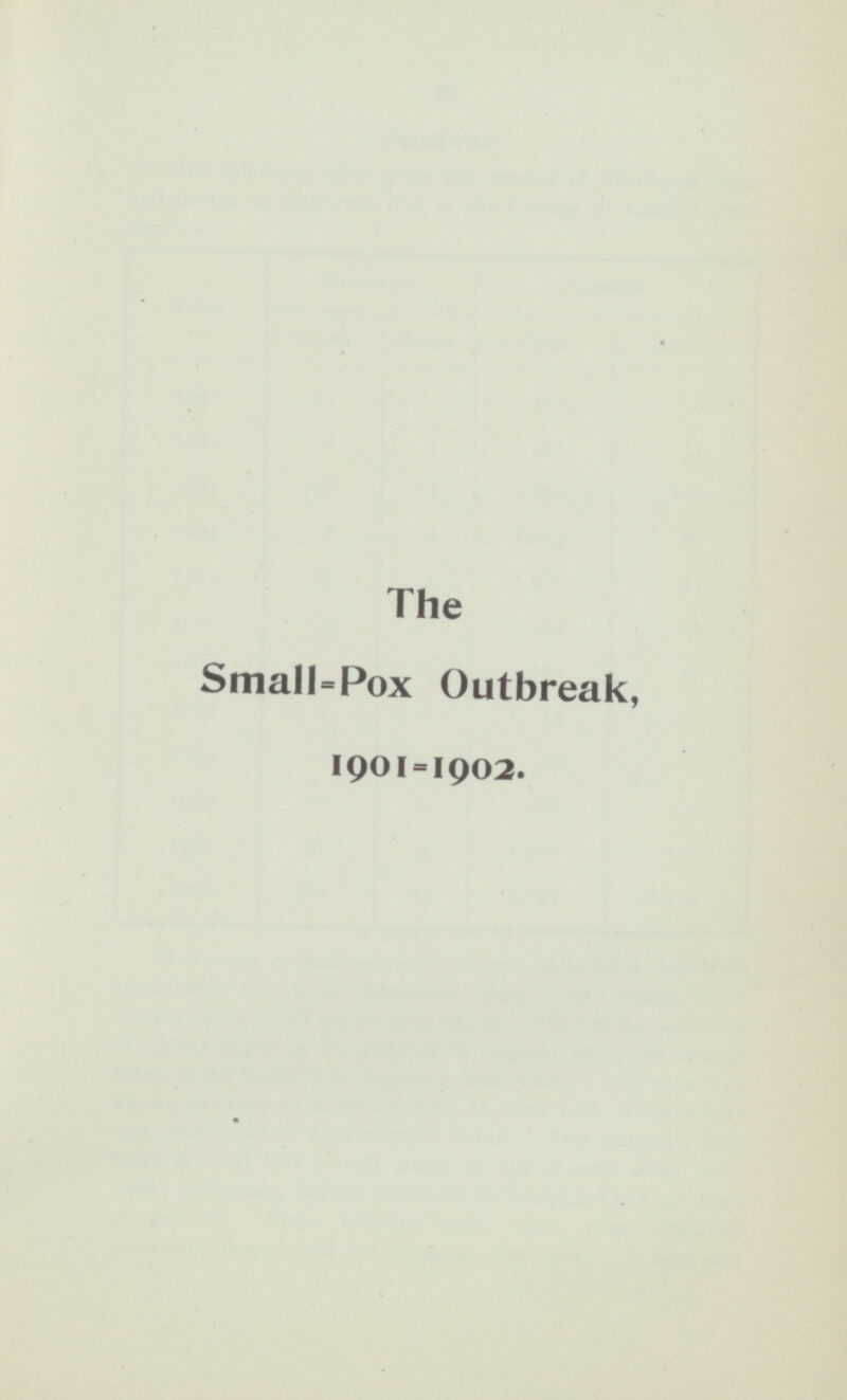 The Small=Pox Outbreak, 1901 =1902.