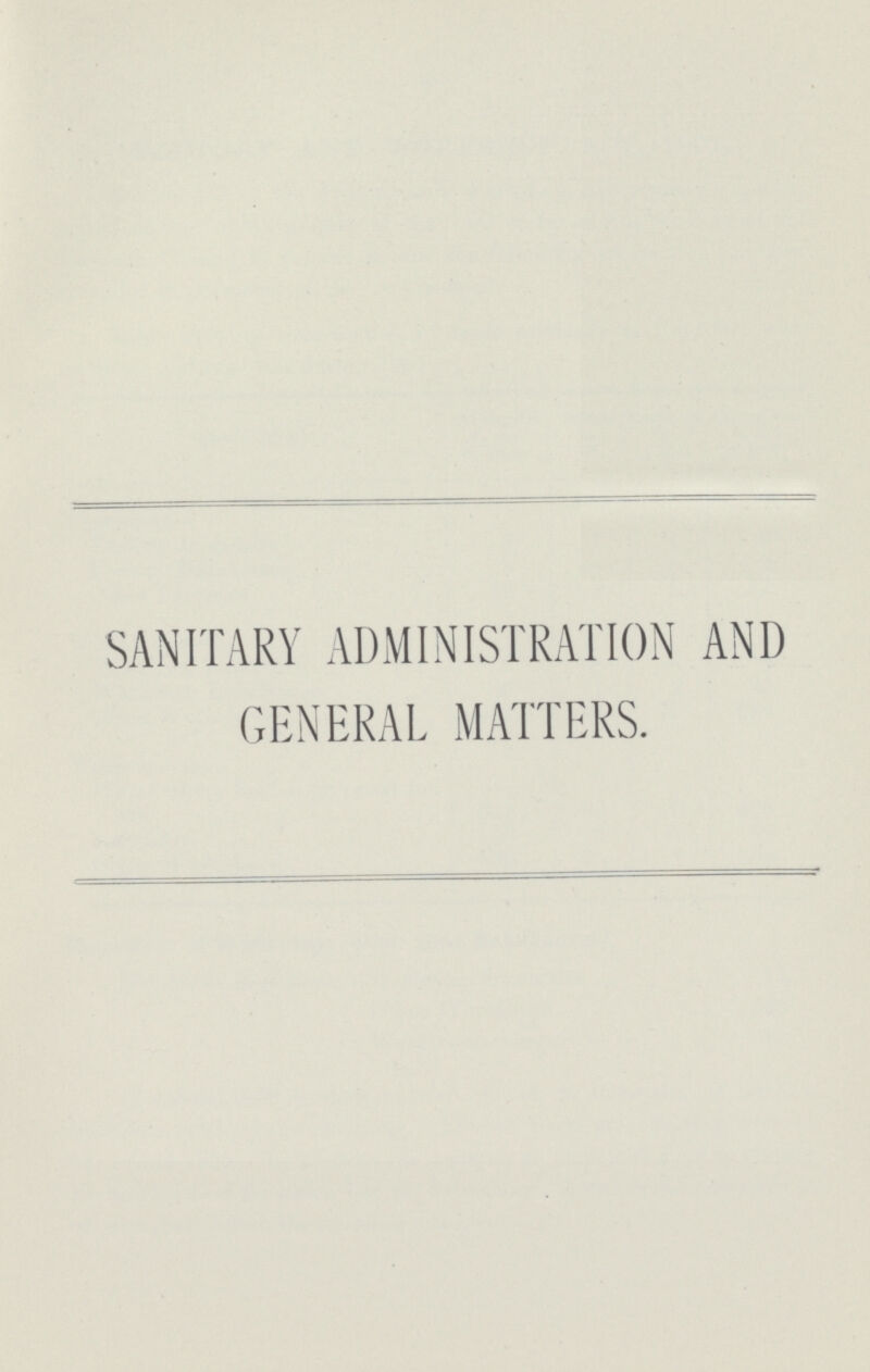 SANITARY ADMINISTRATION AND GENERAL MATTERS.