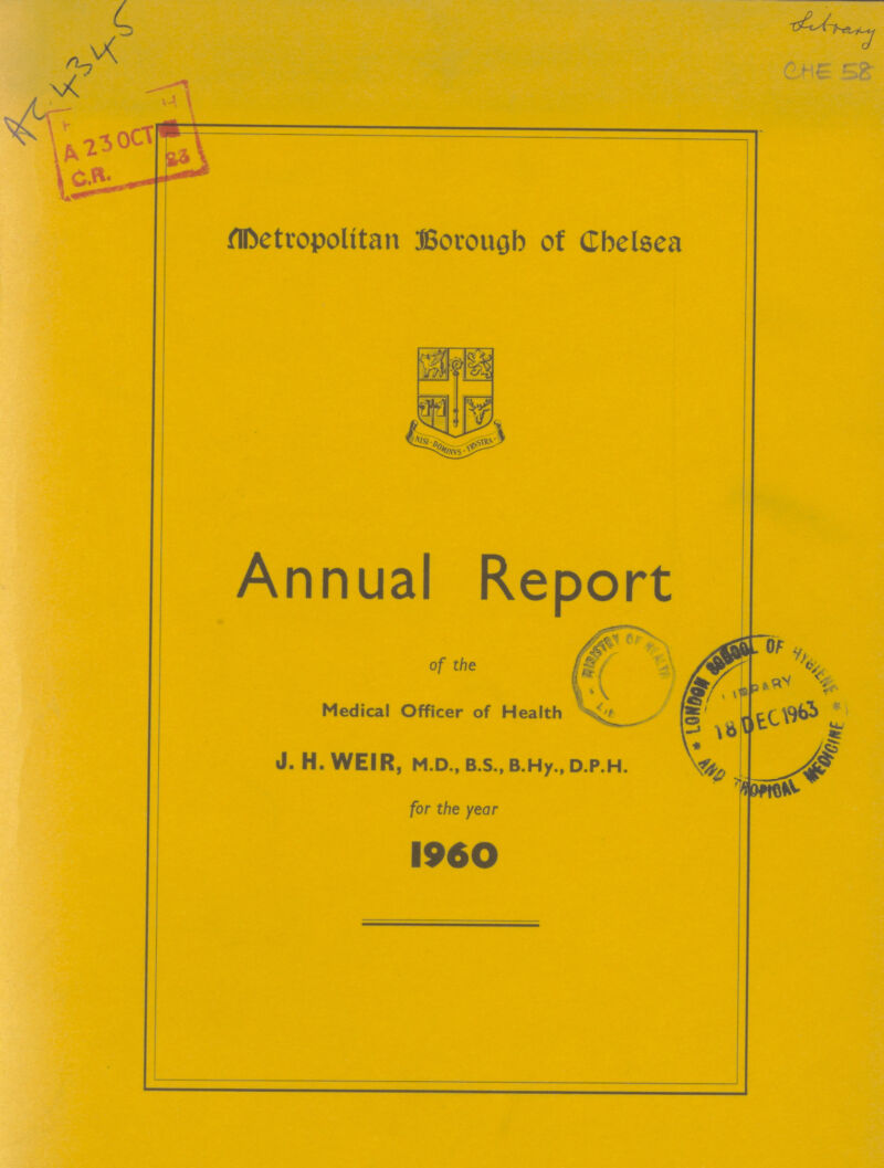 AC 4345 CHE 58 Metropolitan Borough of Chelsea Annual Report of the Medical Officer of Health J. H. WEIR, M.D., B.S., B.Hy., D.P.H. \ for the year 1960