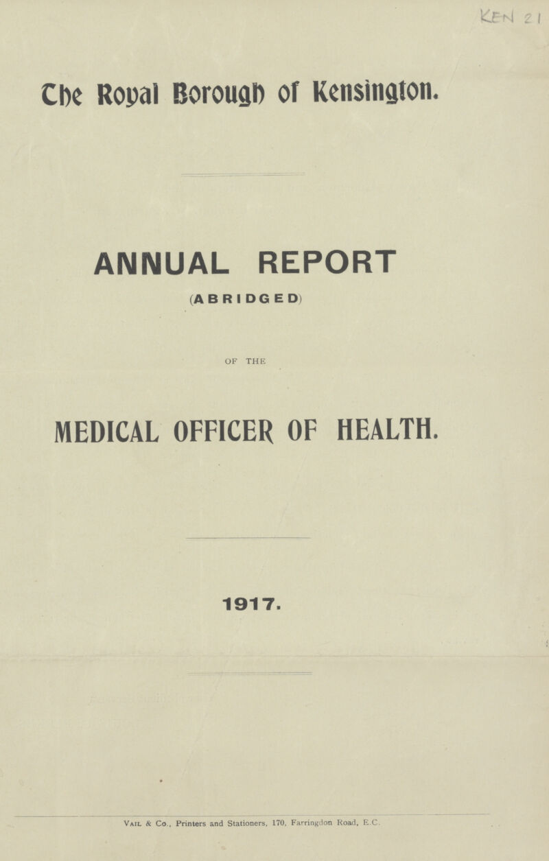 KEN 21 The Royal Borough of Kensington. ANNUAL REPORT (ABRIDGED) OF THE MEDICAL OFFICER OF HEALTH. 1917.