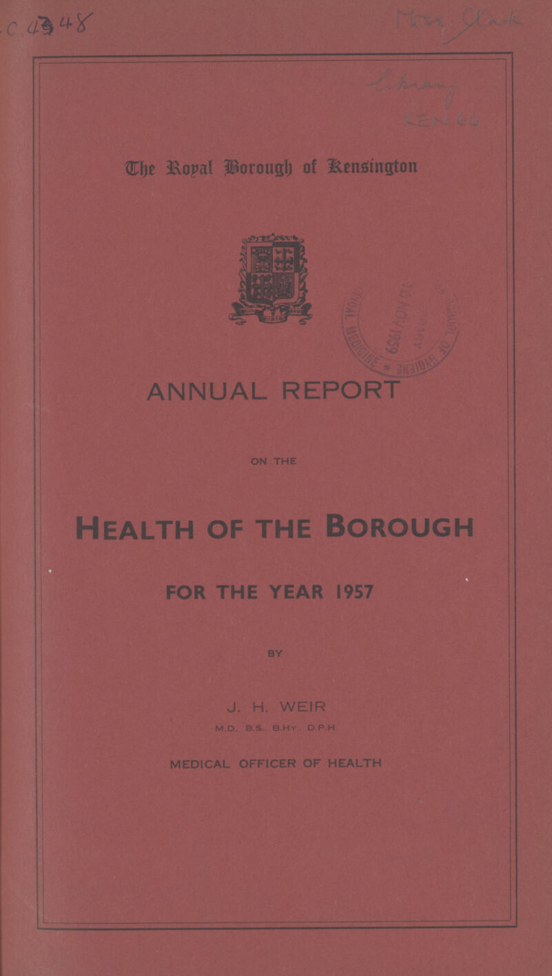 C 43 48 The Royal Borough of Kensington ANUUAL REPORT ON THE Health of the Borough FOR THE YEAR 1957