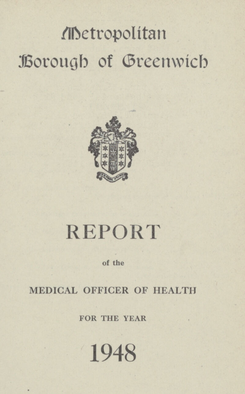 Metropolitan Borough of Breenwich REPORT of the MEDICAL OFFICER OF HEALTH FOR THE YEAR 1948