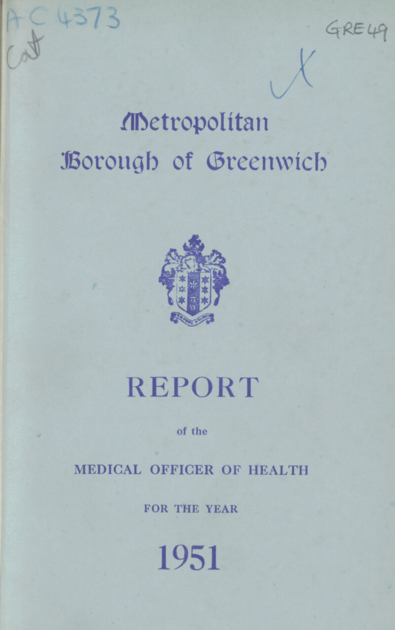 AC4337 Cot GRE 49 Metropolitan Borough of Greenwich REPORT of the MEDICAL OFFICER OF HEALTH FOR THE YEAR 1951