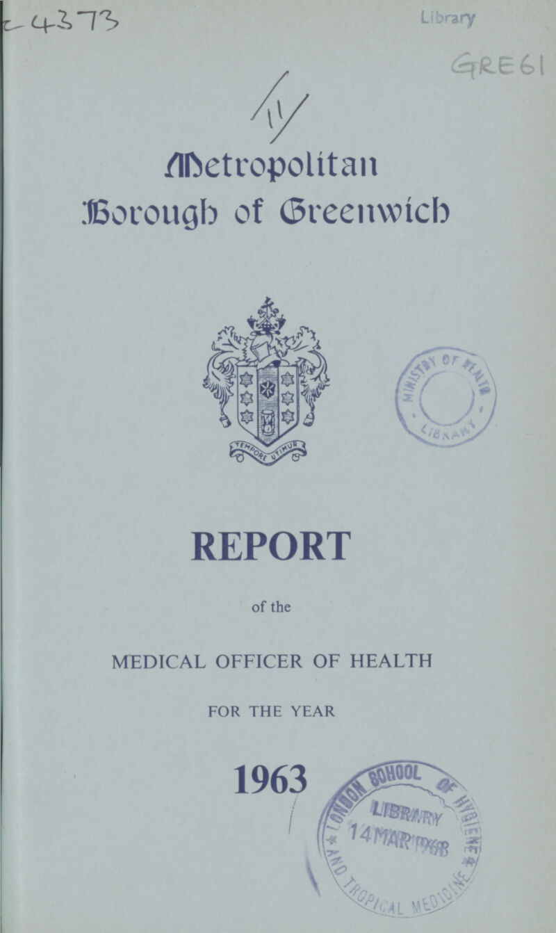 AC 4347 GRE 61 II Metropolitan Borough of Greenwich REPORT of the MEDICAL OFFICER OF HEALTH FOR THE YEAR 1963
