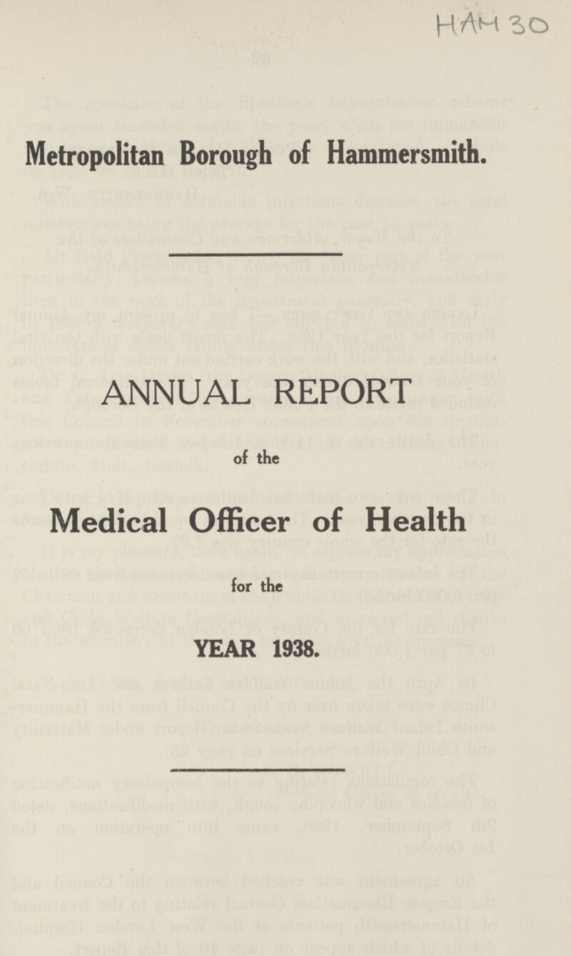 HAM 30 Metropolitan Borough of Hammersmith. ANNUAL REPORT of the Medical Officer of Health for the YEAR 1938.