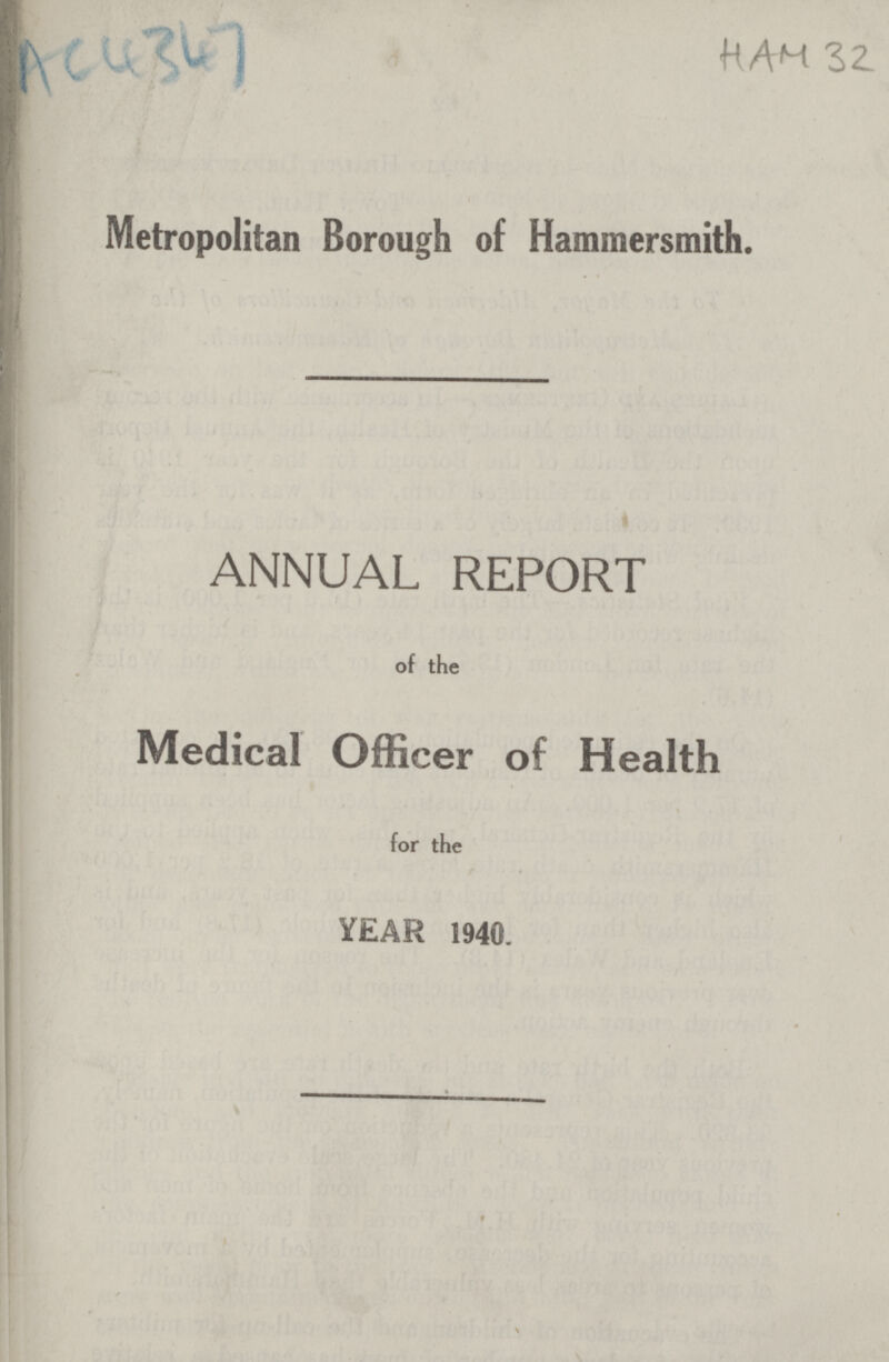 AC4347 HAM 32 Metropolitan Borough of Hammersmith. ANNUAL REPORT of the Medical Officer of Health for the YEAR 1940.