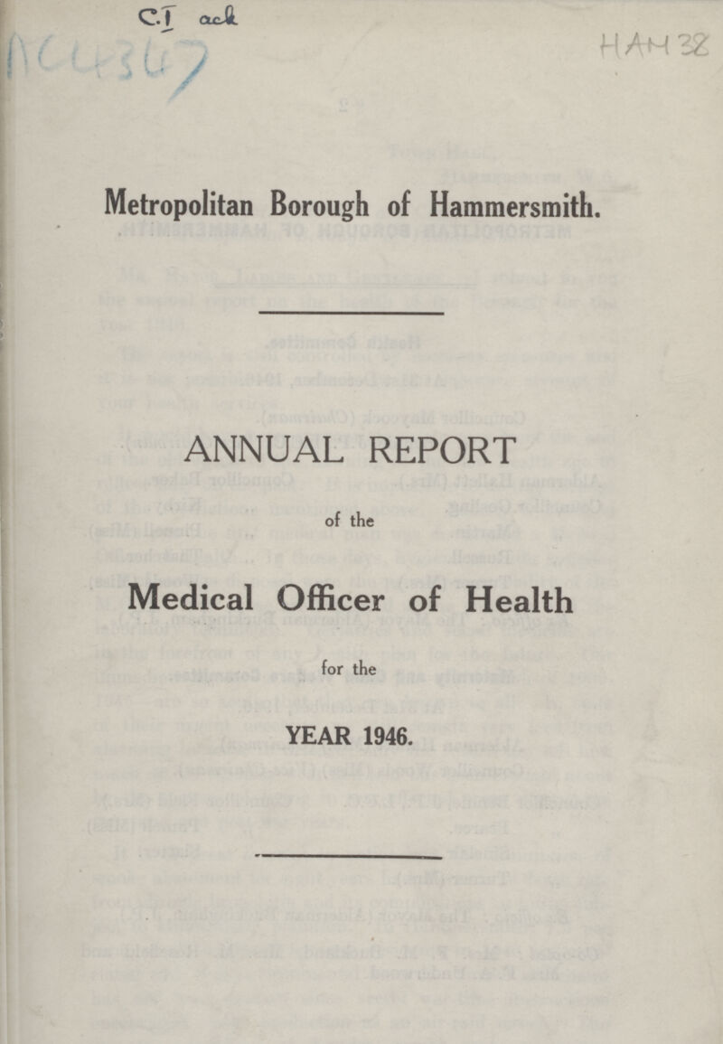 C.I ack AC4347 HAM 32 Metropolitan Borough of Hammersmith. ANNUAL REPORT of the Medical Officer of Health for the YEAR 1946.