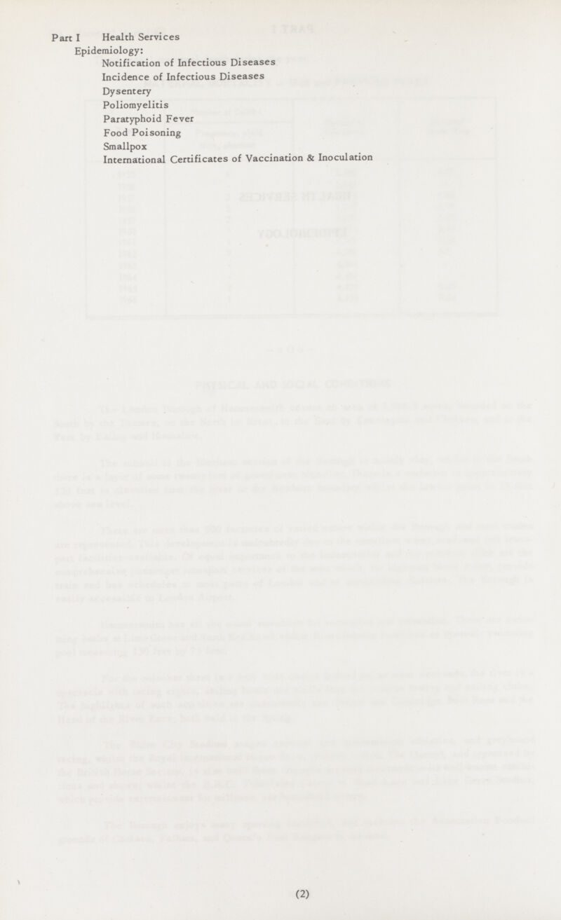 Part I Health Services Epidemiology: Notification of Infectious Diseases Incidence of Infectious Diseases Dysentery Poliomyelitis Paratyphoid Fever Food Poisoning Smallpox International Certificates of Vaccination & Inoculation (2)