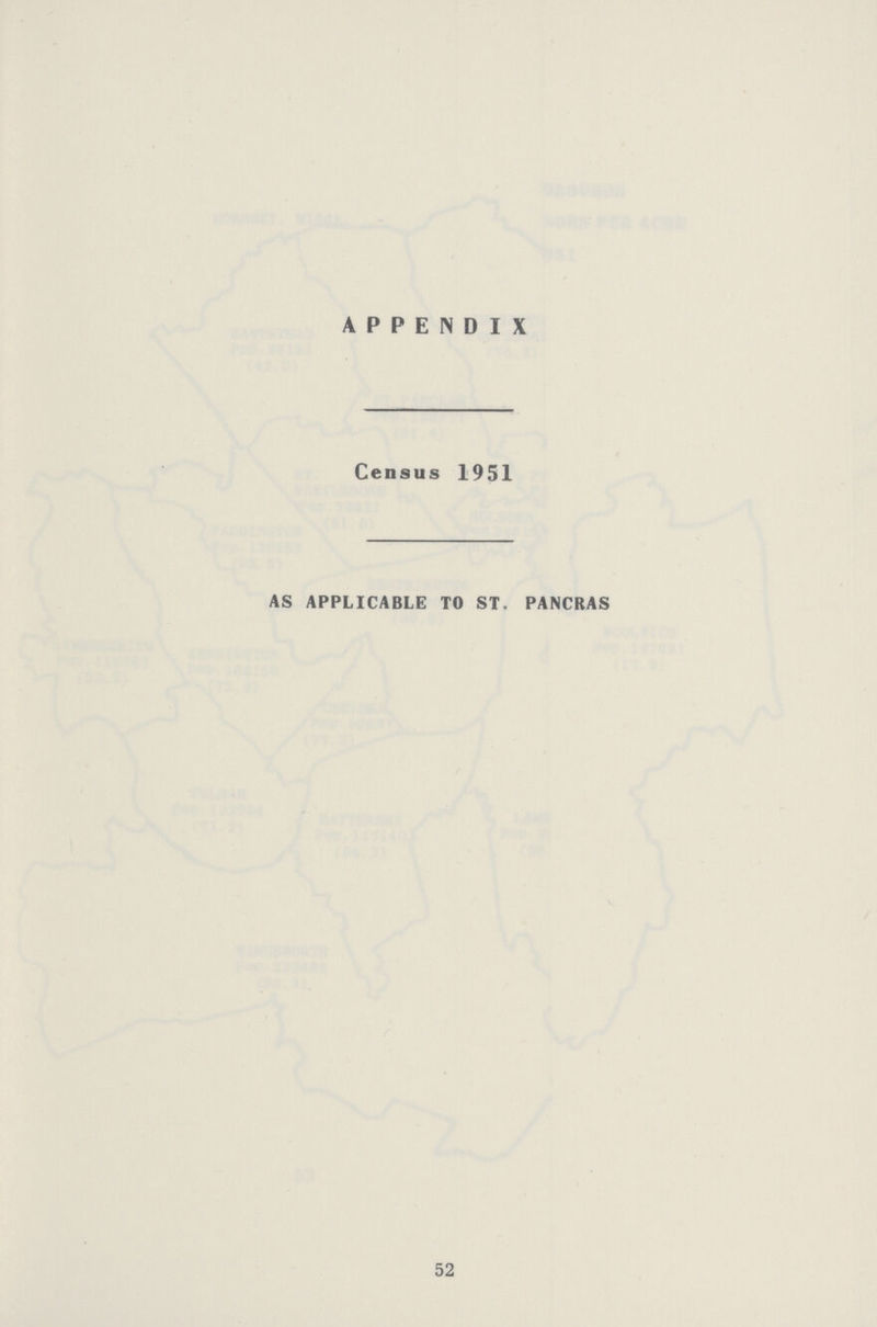 APPENDIX Census 1951 AS APPLICABLE TO ST. PANCRAS 52