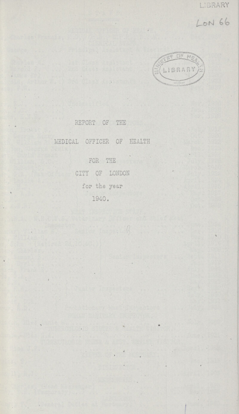 LIBRARY LON 66 REPORT OF THE MEDICAL OFFICER OF HEALTH FOR THE CITY OF LONDON for the year 1940.
