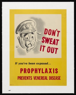 An American soldier sweating with fear about contracting a sexually transmitted disease; warning American servicemen to use condoms. Colour lithograph, 194-.