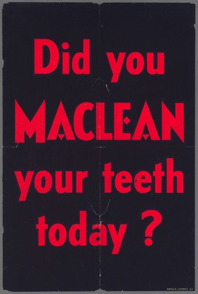 Did you Maclean your teeth today.