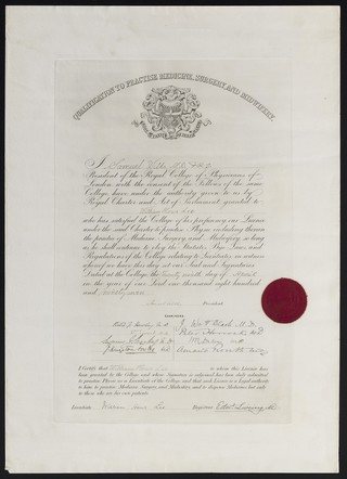 Qualification to practise medicine, surgery, and midwifery : I ... president of the Royal College of Physicians of London, with the consent of the fellows of the same college, have, under the authority given to us by Royal Charter and Act of Parliament, granted to ... who has satisfied the College of his proficiency, our licence under the said charter to practise physic including therein the practise of medicine, surgery, and midwifery.