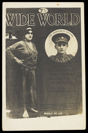 A soldier who ecaped from the Turks dressed as a woman; advertising the military magazine "The Wide World". Photographic postcard, ca. 1918.