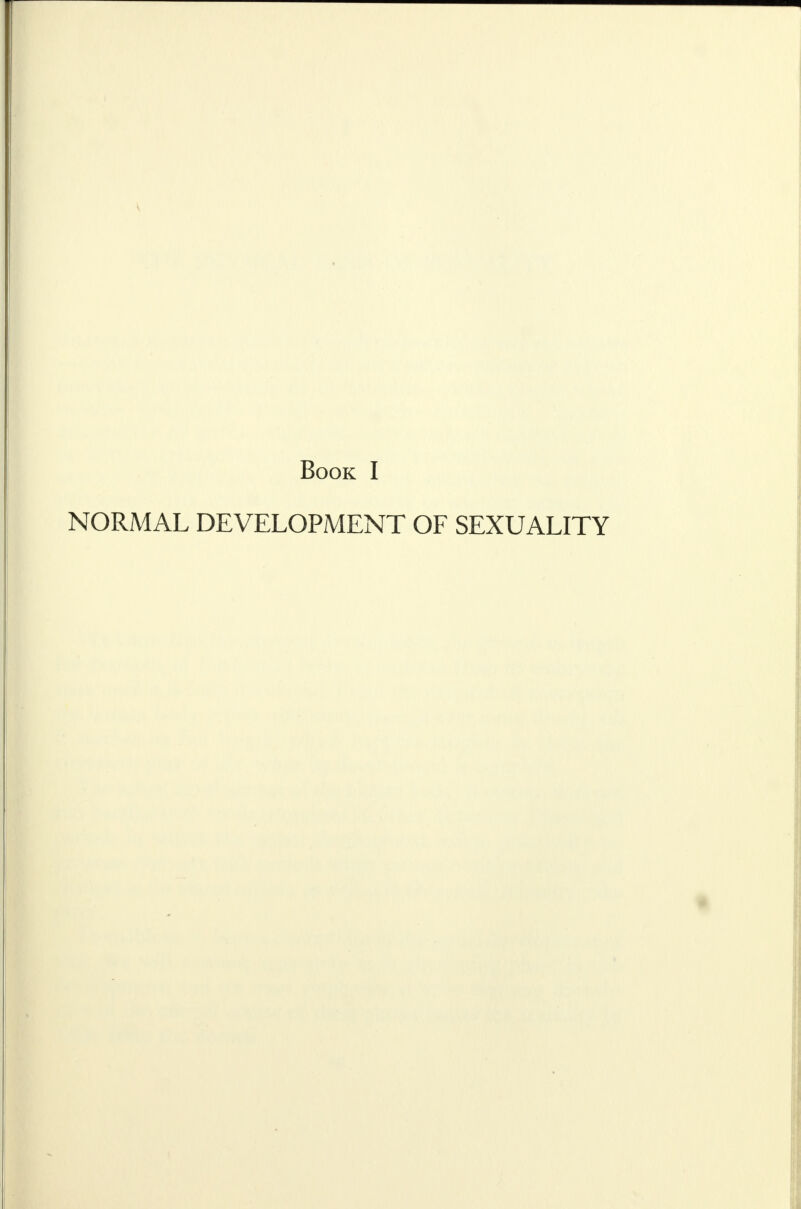 V Book I NORMAL DEVELOPMENT OF SEXUALITY