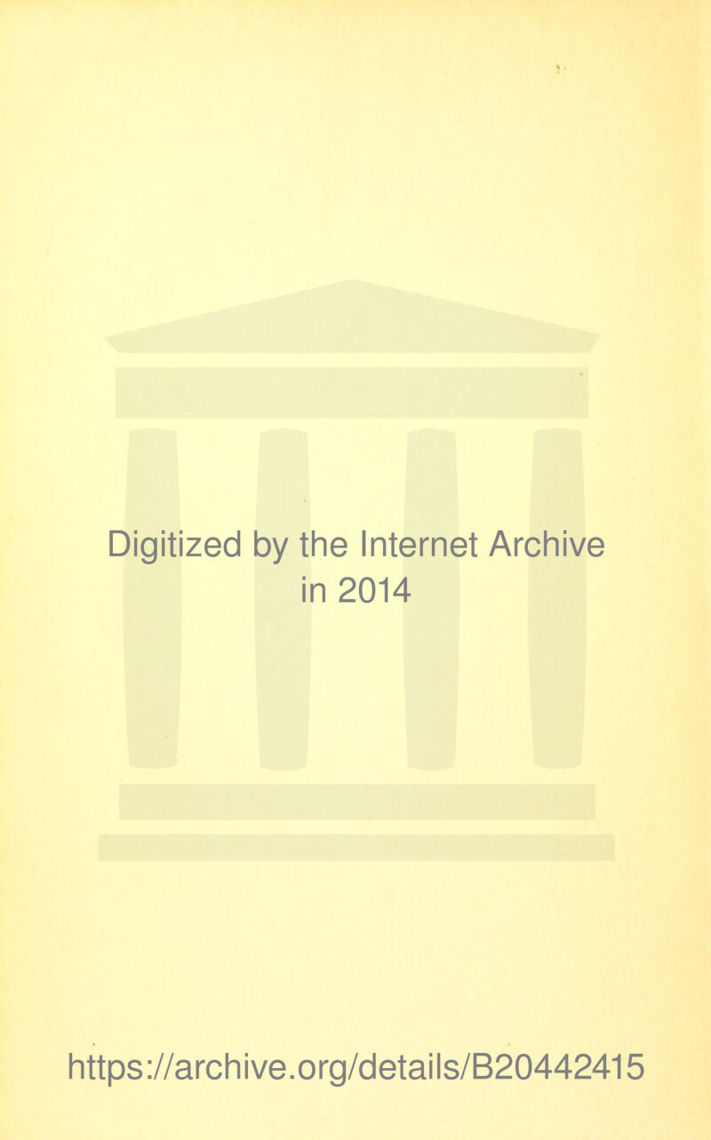 Digitized by the Internet Archive in 2014 https://archive.org/details/B20442415