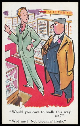 A salesman in a clothes shop invites a customer to 'walk this way'; the customer finds his way of walking too effeminate.. Colour process print, 194-.
