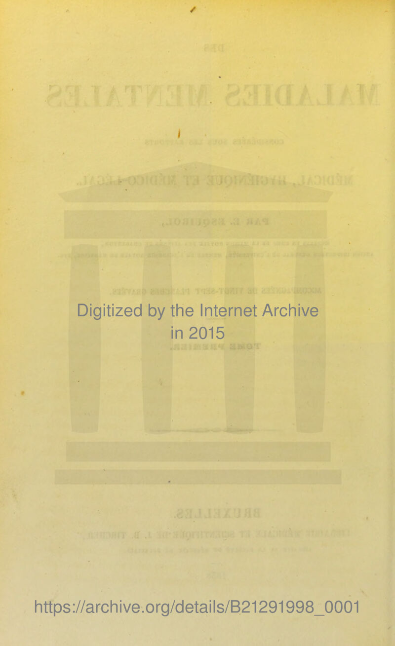 Digitized by the Internet Archive in 2015 https://archive.org/details/B21291998_0001