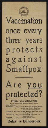 Vaccination once every three years protects against smallpox : Are you protected? Free vaccination will be done at the Municipal Branch Health Office as follows ... / Shanghai Municipal Council Public Health Department.