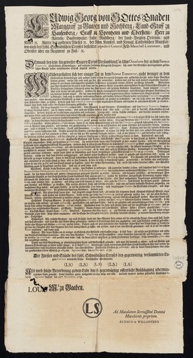 Ludwig Georg von Gottes Gnaden Marggraff zu Baaden und Hochberg ... : Demnach den letzt fürgewester Engen Grenz Versammlung in Ulm Occasione der in dem Bannat Temesvvar, Fürstenhum Siebengebürgen / und anderen Orthen im Königreich Hungarn / sich unter den Menschen hervorgethaner gefährlichen Seuche halber nachstehender Schluss abgefast worden : Welchergestalten sich vor einiger Zeit in dem Bannat Temesvvar, nicht weniger in dem Fürstenhum Siebengebürgen und andernandern Orten in dem Königreich Hungarn eine gefährliche Seuche unter denen Menschen hiervor gethan ... den allen Städten / flechen und Dörffern zu publiciren / und an denen Rath-häusern oder anderen gewöhnlichen Orten offentlich zu affigeren. Signatum in Ulm/ den 10. Novembr. 1738 / Der Fürsten und Stände des löbl. Schwäblichen Grenzes den gegenwärtig versammleten Engern Convent anwesende Räthe / Bottschaffter und Gesandte. (L.S.) ... Signatum Rastadt den 22ten Novembris 1738. Louis W. zu Baaden. Ad mandatum serenissimi Domini Marchionis proprium. Schmid de Wellenburg.