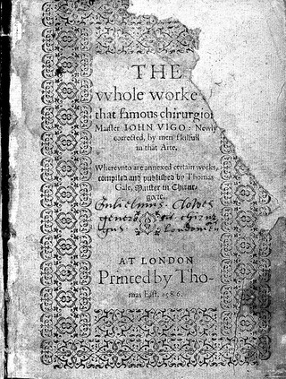 The whole worke of that famous chirurgion Maister John Vigo / newly corrected, by men skilfull in that arte. Whereunto are annexed certain works, compiled and published by Thomas Gale.