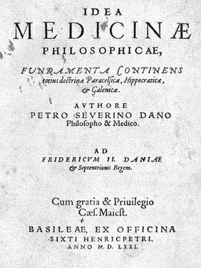 Idea medicinae philosophicae, fundamenta continens totius doctrinae Paracelsicae, Hippocraticae et Galenicae / [Petrus Severinus].