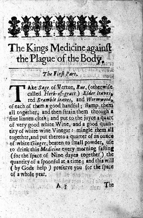 The Kings medicines for the plague. Prescribed in the year, 1604 / by the whole Collodge [sic] of Physitians, both spiritual and temporal. Generally made use of, and approved in the years, 1625, and 1636. And now most fitting for this dangerous time of infection, to be used all England over.