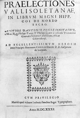 Praelectiones Vallisoletanae, in librum magni Hipp. Coi de morbo sacro / Auctore D. Antonio Ponze Sancta Cruz.