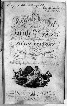 The British herbal and family physician to which is added a dispensatory for the use of private families / By Nicholas Culpepper.