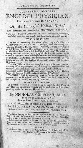 Culpeper's Complete English physician enlarged and improved, or, An universal medical herbal, and botanical and astrological practice of physic ... : in three parts ... / By Nicholas Culpeper ; with valuable additions and improvements, by Geo. Alex. Gordon.