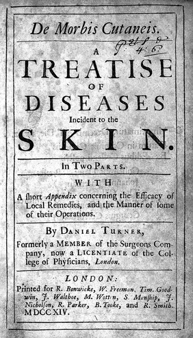 De morbis cutaneis. A treatise of diseases incident to the skin ... With an appendix concerning the efficacy of local remedies ... / [Daniel Turner].