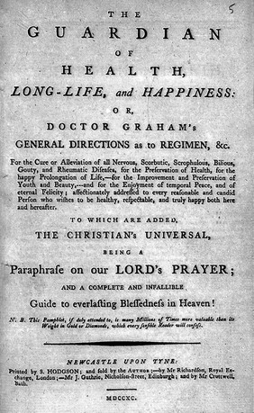 The guardian of health, long-life, and happiness: or, Dr. Graham's general directions as to regimen, etc ... To which are added, the Christians universal, being a paraphrase on Our Lord's prayer / [James Graham].