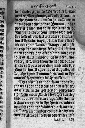 A boke, or counseill against the disease commonly called the sweate, or sweatying sicknesse. Very necessary for everye personne, and muche requisite to be had in the handes of al sortes, for their better instruction, preparacion and defence, against the soubdein comyng, and fearful assaultying of the same disease / [John Caius].