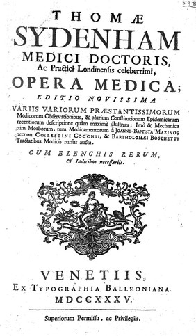 Thomæ Sydenham medici doctoris, ac practici Londinensis celeberrimii, Opera medica / [Thomas Sydenham].