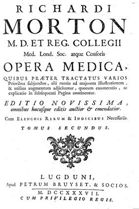 Opera medica / [Richard Morton].