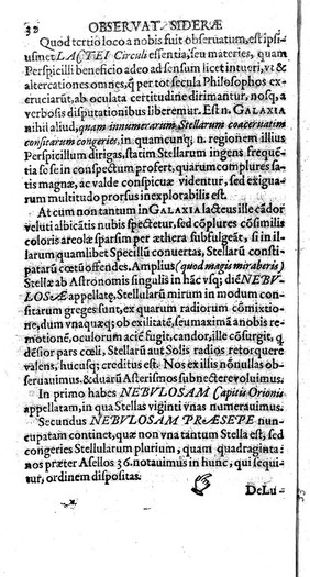 Sidereus, nuncius magna longeqve admirabilia spectacula pandens, suspiciendaque proponens vnicuique praesertim vero philosophis, atque astronomis / quae a Galileo Galileo ... perspicilli nuper a sereperti beneficio sunt obseruata in lvnae facie, fixis innvmeris, lacteo circvlo stellis nebvlosis, apprime vero in qvatvor planetis circa Iovis stellam disparibus interuallis, atque periodis, celeritate mirabili circumuolutis; quos, nemini in hanc vsque diem cognitos, nouissime auctor deprehendit primus; atque medicea sidera nvncvpandos decrevit.