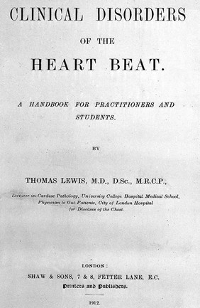 Clinical disorders of the heartbeat : a handbook for practitioners and students / by Thomas Lewis.