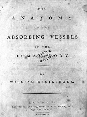 The anatomy of the absorbing vessels of the human body / [William Cruikshank].