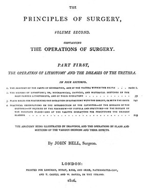 The principles of surgery, in two volumes: volume first; of the ordinary duties of the surgeon ... Volume second [& third]; a system of surgical operations / [John Bell].