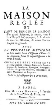 La maison reglée et l'art de diriger la maison d'un grand seigneur, & autres. Avec la veritable methode de faire toutes sortes d'essences d'eaux & de liqueurs / [Audiger].