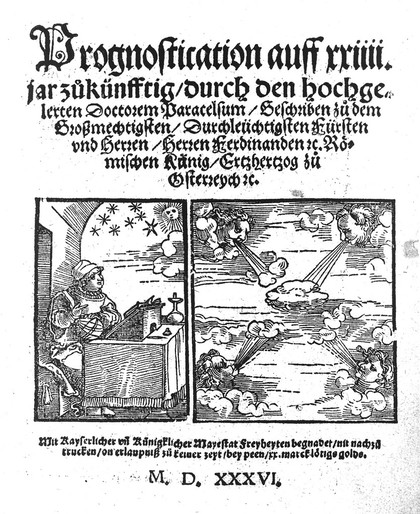 Prognostication auff xxiii Jar zukünfftig ... geschriben zu dem groszmechtigsten, durchleüchtigsten Fürsten und Herren, Herren Ferdinanden, etc. Römischen Künig, Ertzhertzog zu Osterreych, etc.